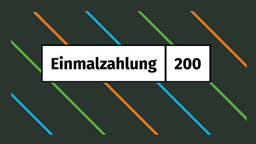 Es ist eine Grafik mit dem Text "Einmalzahlung 200" zu sehen.